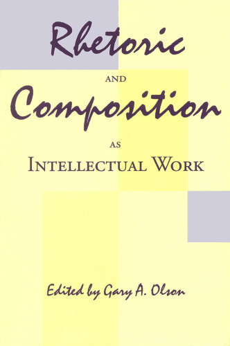 Rhetoric and Composition as Intellectual Work