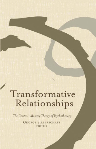 Transformative Relationships: The Control Mastery Theory of Psychotherapy