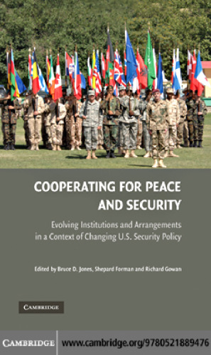 Cooperating for Peace and Security: Evolving Institutions and Arrangements in a Context of Changing U.S. Security Policy