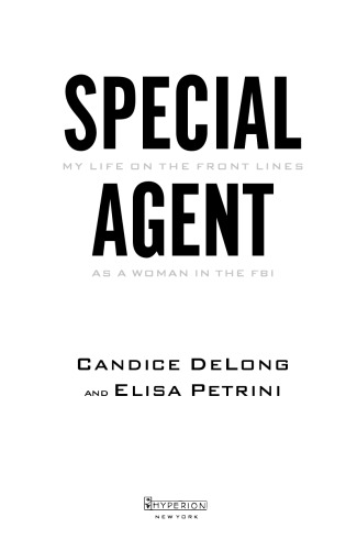 Special Agent: My Life on the Front Lines as a Woman in the FBI