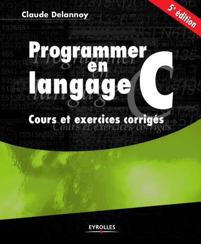 Programmer en langage C: Cours et exercices corriges, 5e edition