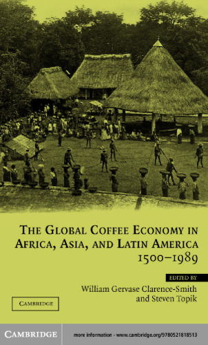 The Global Coffee Economy in Africa, Asia, and Latin America, 1500-1989