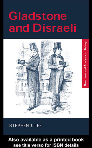 Gladstone and Disraeli (Questions and Analysis in History)