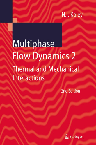 Multiphase Flow Dynamics 2: Thermal and Mechanical Interactions , 2nd Edition