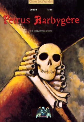 Petrus Barbygere, tome 2 : Le Croquemitaine d'ecume