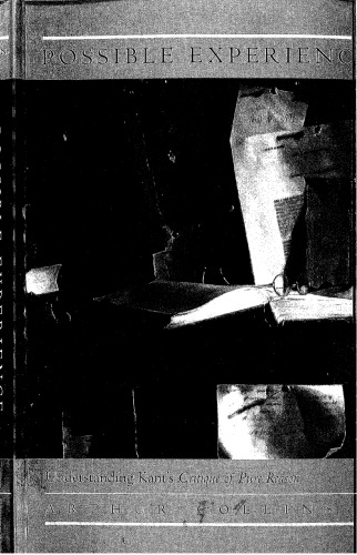 Possible Experience: Understanding Kant's Critique of Pure Reason