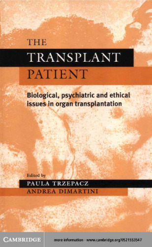 The Transplant Patient: Biological, Psychiatric, and Ethical Issues in Organ Transplantation