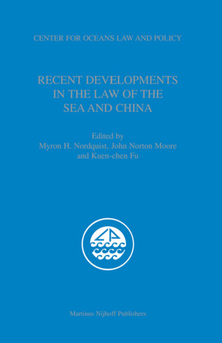 Recent Developments in the Law of the Sea And China (Center for Oceans Law and Policy, 10)