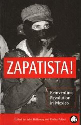 Zapatista!: Reinventing Revolution in Mexico