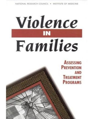 Violence in Families: Assessing Prevention and Treatment Programs