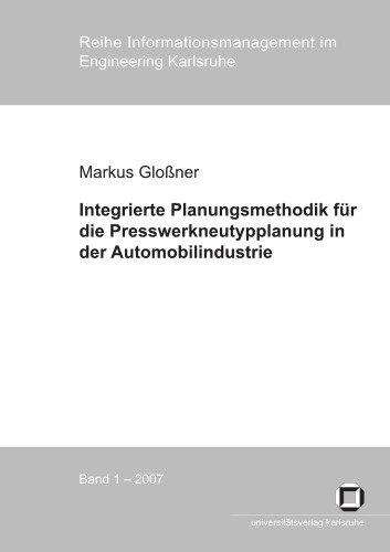 Integrierte Planungsmethodik fur die Presswerkneutypplanung in der Automobilindustrie  German