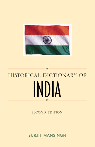 Historical Dictionary of India (Historical Dictionaries of Asia, Oceania, and the Middle East)
