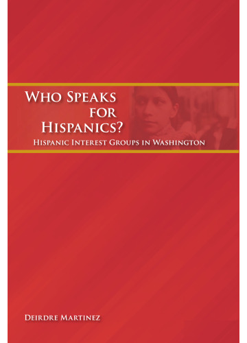 Who Speaks for Hispanics?: Hispanic Interest Groups in Washington