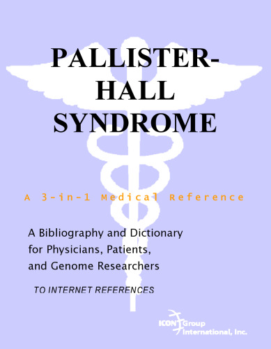 Pallister-Hall Syndrome - A Bibliography and Dictionary for Physicians, Patients, and Genome Researchers