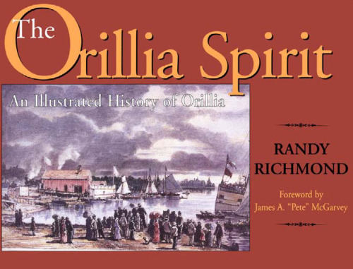 The Orillia Spirit: An illustrated history of Orillia