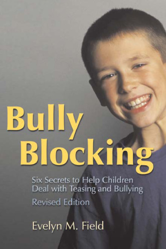 Bully Blocking: SIx Secrets to Help Children Deal With Teasing and Bullying