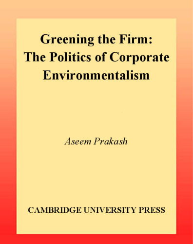 Greening the Firm: The Politics of Corporate Environmentalism