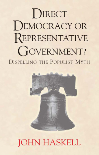 Direct Democracy or Representative Government?: Dispelling the Populist Myth