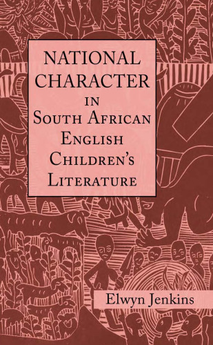 National Character in South African English Children's Literature (Children's Literature and Culture)