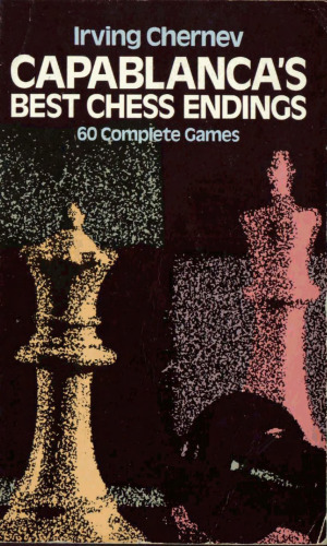 Capablanca's Best Chess Endings