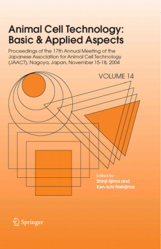 Animal Cell Technology: Basic & Applied Aspects: Proceedings of the 17th Annual Meeting of the Japanese Association for Animal Cell Technology (JAACT), ... Cell Technology: Basic & Applied Aspects)