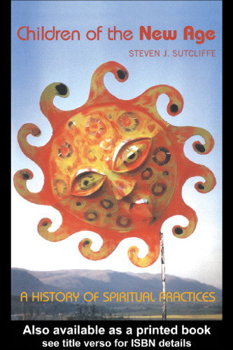 Children of the New Age: A History of Spiritual Practices