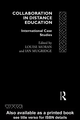 Collaboration in Distance Education: International Case Studies (Routledge Studies in Distance Education)