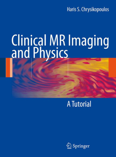 Clinical MR Imaging and Physics: A Tutorial
