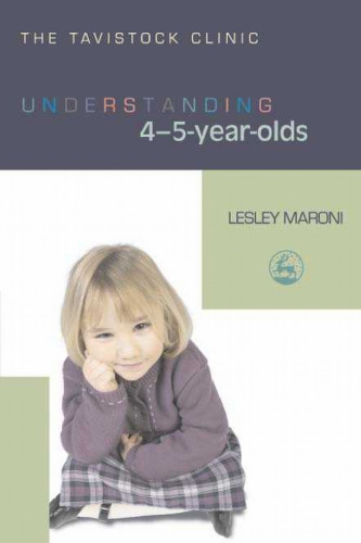 Understanding 4-5 Year Olds (Understanding Your Child (Jessica Kingsley Publishers))