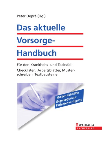 Das aktuelle Vorsorge-Handbuch: Fur den Krankheits- und Todesfall. Checklisten, Arbeitsblatter, Musterschreiben, Textbausteine