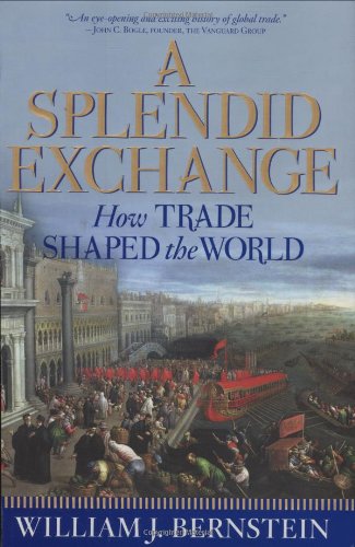 A Splendid Exchange: How Trade Shaped the World