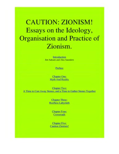 Caution: Zionism! Essays on the Ideology, Organisation and Practice of Zionism
