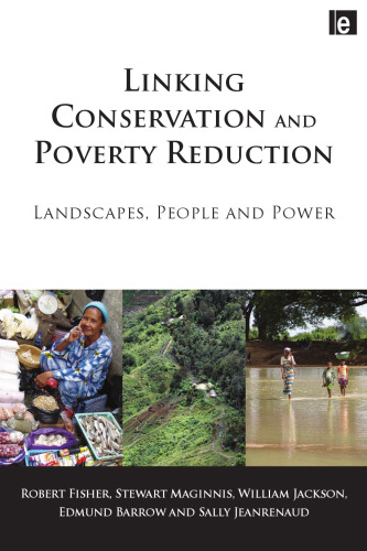 Linking Conservation and Poverty Reduction: Landscapes, People and Power