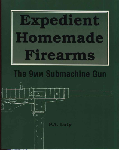 Expedient Homemade Firearms: The 9mm Submachine Gun