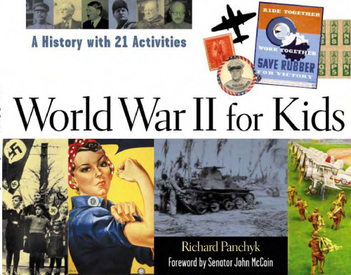 World War II for Kids: A History with 21 Activities (For Kids series)