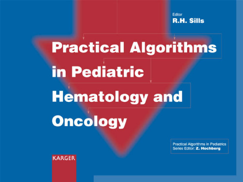 Practical Algorithms in Pediatric Hematology and Oncology (Practical Algorithms in Pediatrics)