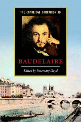 The Cambridge Companion to Baudelaire (Cambridge Companions to Literature)