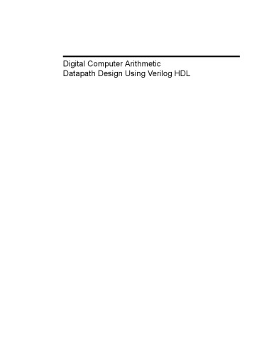 Digital Computer Arithmetic Datapath Design Using Verilog HDL (International Series in Operations Researchand Management Science)