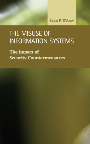 The Misuse of Information Systems: The Impact of Security Countermeasures (Criminal Justice: Recent Scholarship)