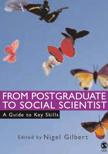 From Postgraduate to Social Scientist: A Guide to Key Skills (Sage Study Skills Series)