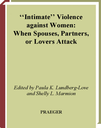 ''Intimate'' Violence against Women: When Spouses, Partners, or Lovers Attack (Women's Psychology)