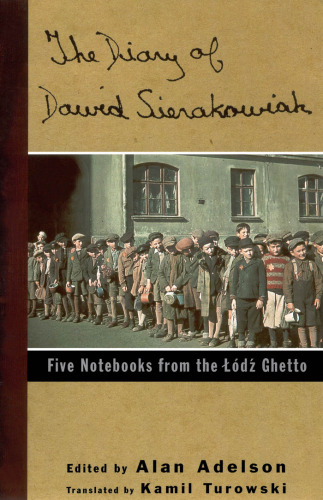 Diary of Dawid Sierakowiak : Five Notebooks from the Lodz Ghetto