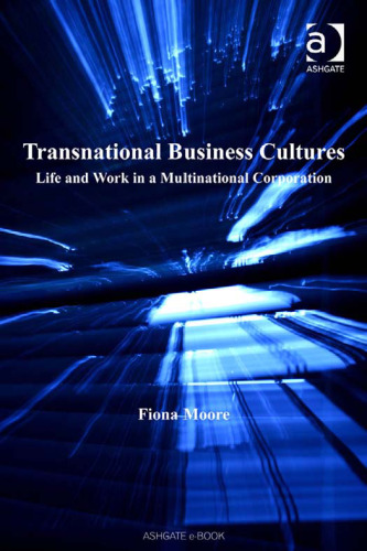 Transnational Business Cultures: Life And Work In A Multinational Corporation (Cross-Cultural Management)