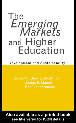 The Emerging Markets and Higher Education: Development and Sustainability (Routledgefalmer Studies in Higher Education)