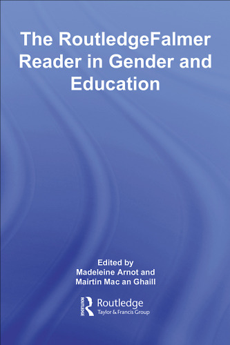 The Routledgefalmer Reader in Gender and Education (Readers in Education)