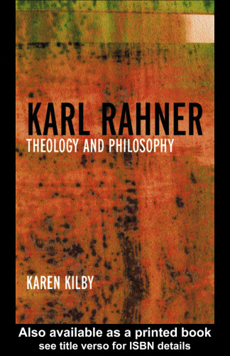 Karl Rahner: Theology and Philosophy