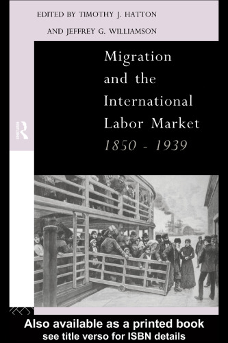 Migration and the International Labour Market 1850-1939