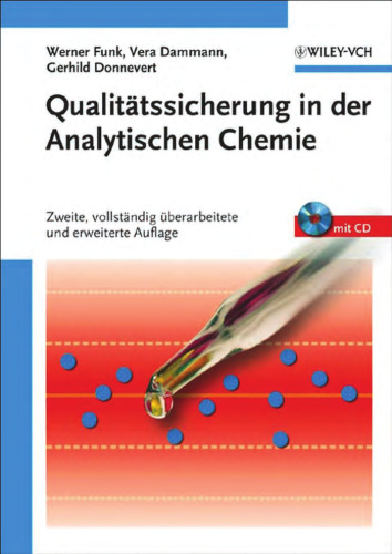 Qualitatssicherung in der analytischen Chemie: Anwendungen in der Umwelt-, Lebensmittel- und Werkstoffanalytik, Biotechnologie und Medizintechnik, 2. Auflage