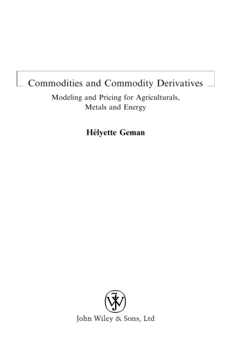 Commodities and Commodity Derivatives: Modelling and Pricing for Agriculturals, Metals and Energy