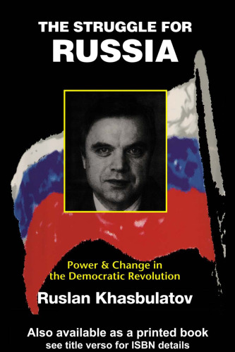 The Struggle for Russia: Power and Change in the Democratic Revolution